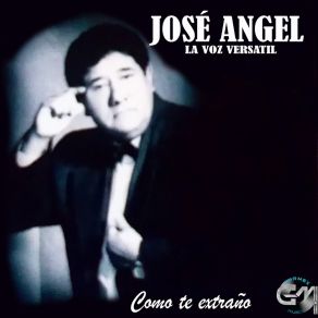 Download track Como Te Extraño Jose Angel La Voz Versatil