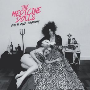 Download track Covered In Filth The Medicine Dolls