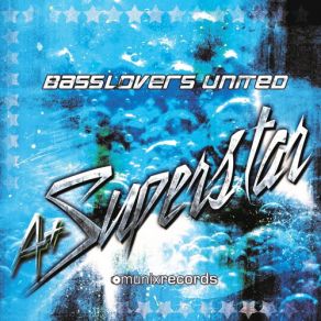 Download track A Plus Superstar (Radio Mix) Basslovers United