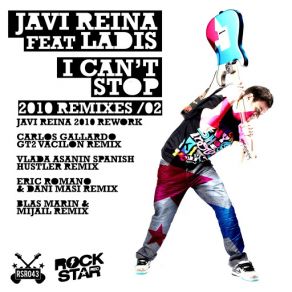 Download track I Can't Stop (Javi Reina 2010 Rework) [Ladis] Javi ReinaLadis