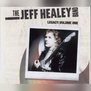 Download track It Could All Get Blown Away The Jeff Healey Band