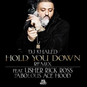 Download track Hold You Down (Remix) Usher, Fabolous, DJ Khaled, Ace Hood, Rick Ross