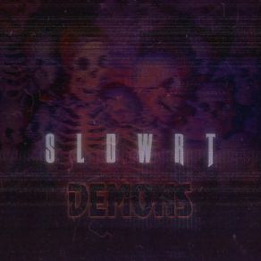 Download track Demons (Super Slowed) Sldwrt