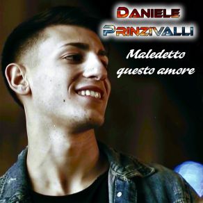 Download track Maledetto Questo Amore Daniele Prinzivalli