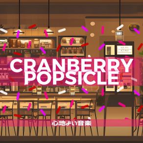 Download track A Coffeehouse Of Vices Cranberry Popsicle