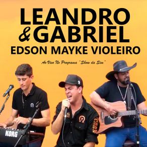 Download track Do Fundo Da Grota Leandro E Gabriel - Edson Mayke Violeiro