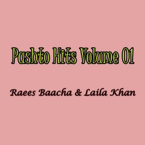 Download track Khaista Laila Zama Da Raees Baacha