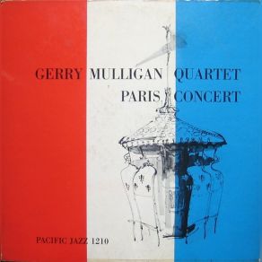 Download track Gerry Mulligan Quartet 1955 Paris Concert Side 1 Gerry Mulligan Quartet