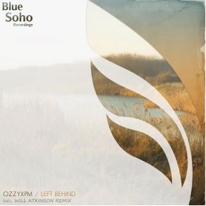 Download track Left Behind (Will Atkinson Remix) Ozzyxpm