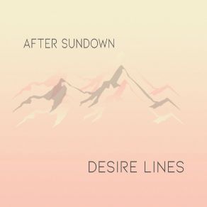 Download track After Sundown Desire Lines