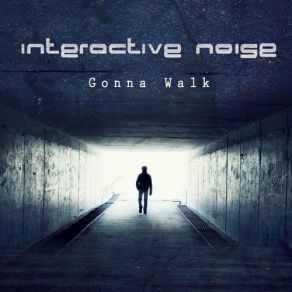 Download track Gonna Walk Interactive Noise