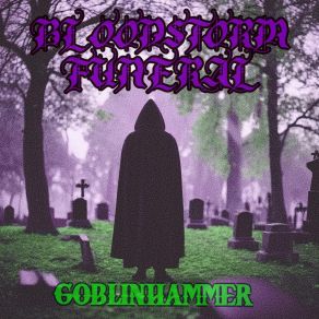 Download track Wrath Of The Spectral Ripper Bloodstorm Funeral