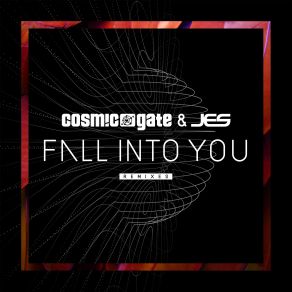 Download track Fall Into You (Extended Mix) Cosmic Gate, Jes