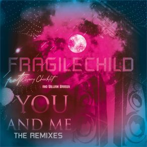 Download track You And Me (Yellowfin Tuner Remix) FragileChildMerry Chicklit, William Warden