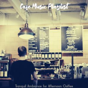 Download track Background For Afternoon Coffee Cafe Music Playlist