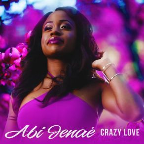 Download track Crazy Love (Jeremy Sylvester Remix) Abi Jenaé