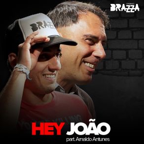 Download track Hey Joao (Arnaldo Antunes) Fábio Brazza