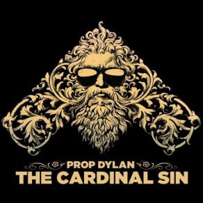 Download track The Cardinal Sin, Pt. 2 Prop Dylan