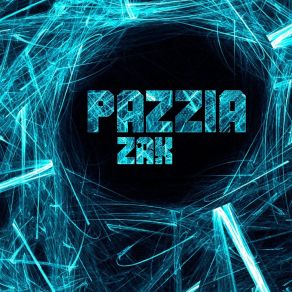 Download track Pazzia Zak