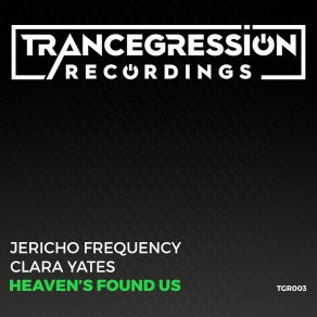 Download track Heaven's Found Us (Extended Mix) Jericho Frequency, Clara Yates