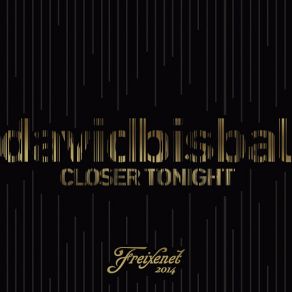 Download track Closer Tonight (Freixenet 2014) David Bisbal