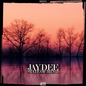 Download track State Of Mind (Original Edit) Jaydee