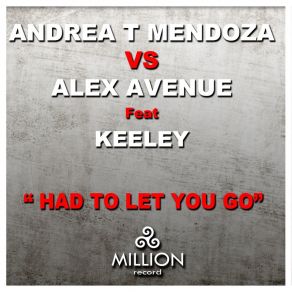 Download track Had To Let You Go (Yes Radio Mix) KeeleyAlex Avenue