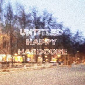 Download track Untitled Happy Hardcore Zlukixx