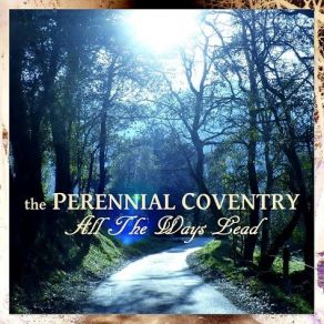 Download track Through Uncertain Ways The Perennial Coventry