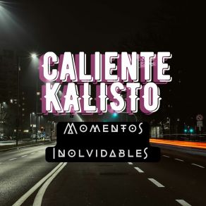 Download track Sin Dudar CALIENTE KALISTO