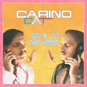 Download track Talk To The Hand (Original Extended Edit) Carino Cat