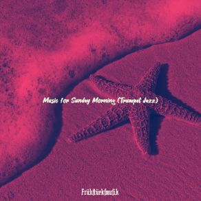 Download track Alluring Moods For Sunday Morning Frühstücksmusik