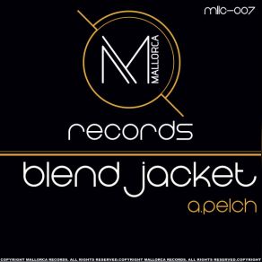 Download track Blend Jacket (Lean Butler Remix) A. PelchLean Butler