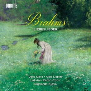 Download track Neue Liebeslieder Waltzes, Op. 65: No. 7, Vom Gebirge Well Auf Well Sigvards Klava, Latvian Radio Choir, Dace Kļava, Aldis Liepiņš