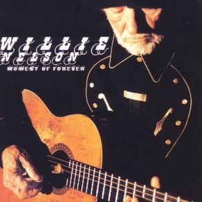 Download track When I Was Young And Grandma Wasn't Old Willie Nelson