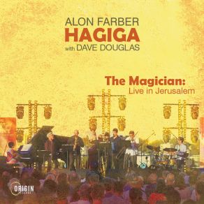 Download track Spring Ahead Dave Douglas, Alon Farber, Hagiga