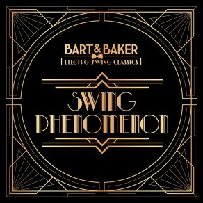 Download track The Swing Phenomenon (Radio Edit) Bart & Baker