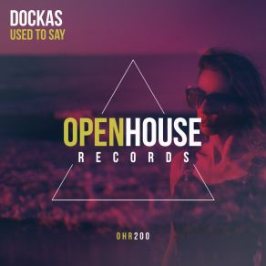 Download track Used To Say (Original Mix) Dockas