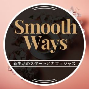 Download track Early Bloomer's Theme Smooth Ways