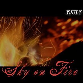 Download track Sky's On Fire YJULY