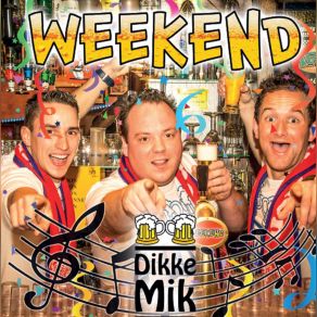 Download track Weekend (Origineel) Dikke Mik