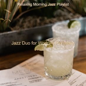 Download track Uplifting Sound For Working Remotely Relaxing Morning Jazz Playlist