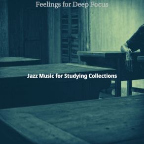 Download track Distinguished Ambiance For Deep Focus Jazz Music For Studying Collections