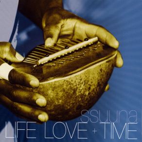 Download track Live, Love And Time Ssuuna