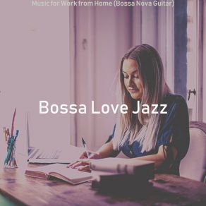 Download track Beautiful Ambiance For Remote Work Bossa Love Jazz