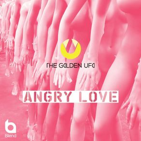 Download track Angry Love (Andy Mcdade Remix) The Golden UfoAndy McDade