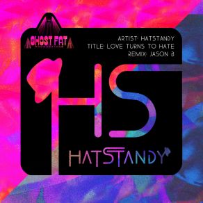 Download track Love Turns To Hate (Vocal Mix; Jason B Remix) HatStandy