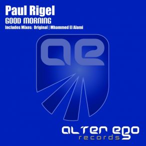 Download track Good Morning (Original Mix) Paul Rigel