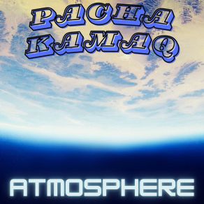 Download track Surrounds The Planet PACHA KAMAQ