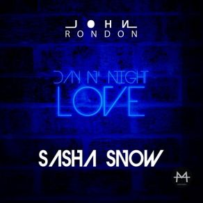 Download track Day N' Night Love John RondonSasha Snow